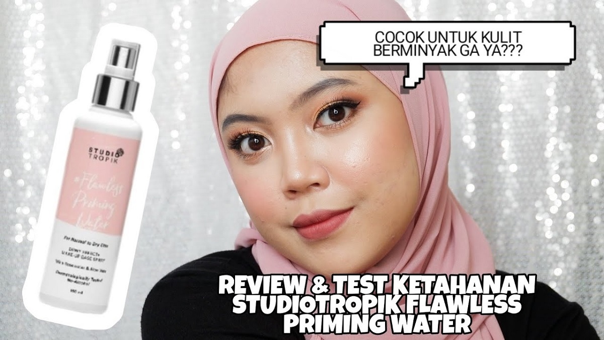 Review Studo Tropik Flawless Priming Water, Setting Spray dengan Finish Look Gak Bikin Cakey Saat Berkeringat