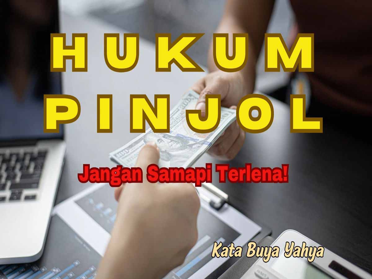 Jangan Sampai Terlena dengan Pinjol! Ini Hukum Pinjol Dalam Islam Menurut Buya Yahya 