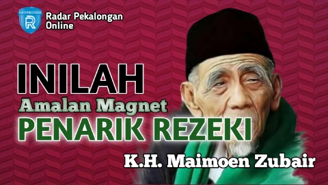 Apa Saja Amalan Magnet Penarik Rezeki dari Mbah Moen atau K.H. Maimoen Zubair? Berikut Ini Amalannya