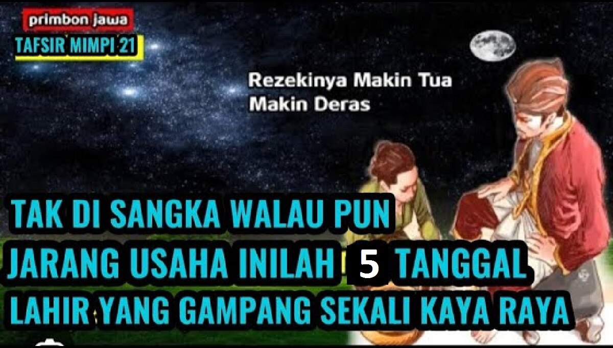 Weton Primbon Jawa: Tak Perlu Susah Payah, Ini 5 Tanggal Lahir yang Mudah Kaya Raya Tanpa Harus Bekerja Keras