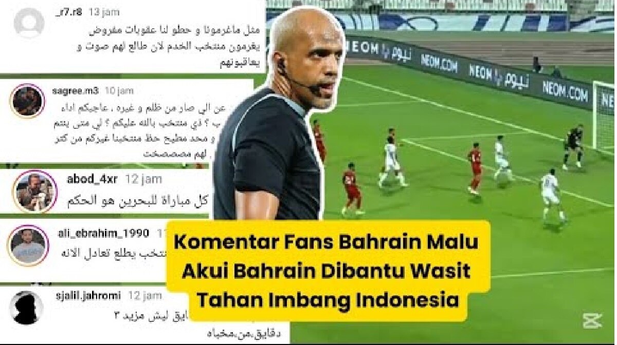 Komentar Fans Bahrain Malu Akui Timnasnya Dibantu Wasit Tahan Imbang Timnas Indonesia