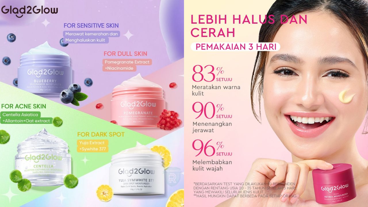 Kenali 4 Moisturizer Glad2Glow untuk Kulit Kering, Ampuh Melembabkan Aman untuk Kulit Sensitif Sekalipun