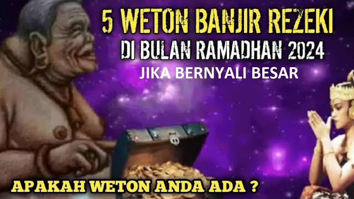 Primbon Jawa: Inilah 5 Weton yang Akan Banjir Rezeki di Bulan Ramadhan 2024 Jika Bernyali Besar, Ada Wetonmu?
