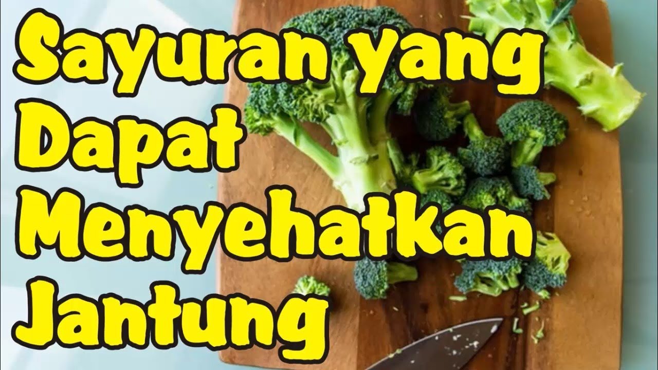 10 Sayur dan Buah yang Baik untuk Jantung, Mampu Atasi Penyakit Jantung Koroner Secara Alami