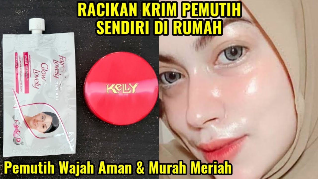 Inilah 3 Cara Cepat Memutihkan Wajah dengan Kelly, Rutin Pakai Bikin Kulit Mulus Permanen Gak Pakai Lama