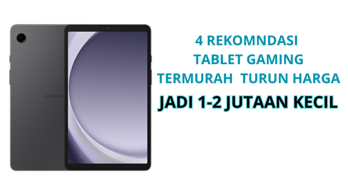 4 Rekomendasi Tablet Gaming Termurah Turun Harga Jadi 1-2 Jutaan Kecil