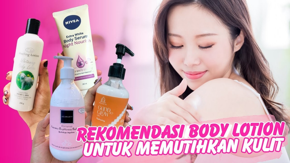 4 Merek Handbody Pemutih Badan Permanen BPOM Terampuh, Dijamin Kulit Hitam Jadi Putih Glowing dalam Sekejap