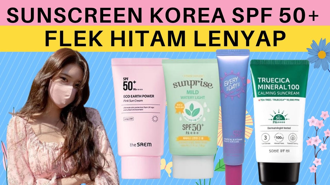4 Sunscreen Korea untuk Mencerahkan Wajah, Rahasia Glowing Bebas Flek Hitam Dalam Sekali Usap