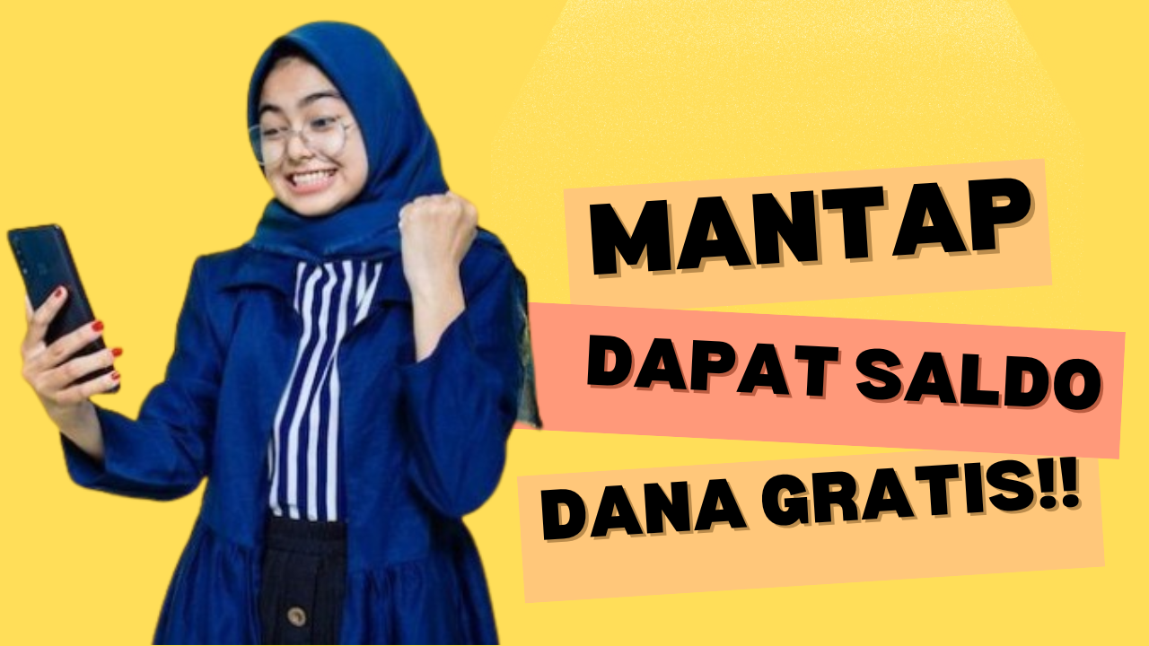 Manfaatkan untuk Dapat Saldo DANA Gratis Sampai Ratusan Ribu dengan Cara Mudah Ini, Cocok untuk Pelajar