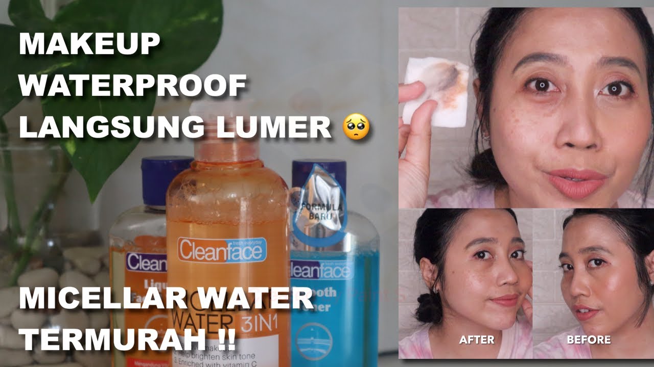 Rekomendasi Micellar Water untuk Hapus Makeup Waterproof yang Susah Dihilangkan