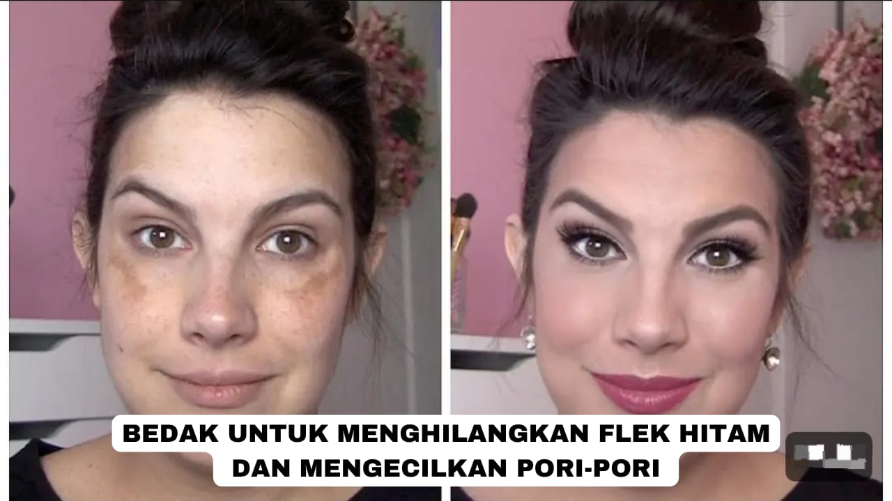 3 Bedak untuk Menghilangkan Flek Hitam dan Mengecilkan Pori-Pori Terbaik, Bikin Wajah Langsung Glowing!