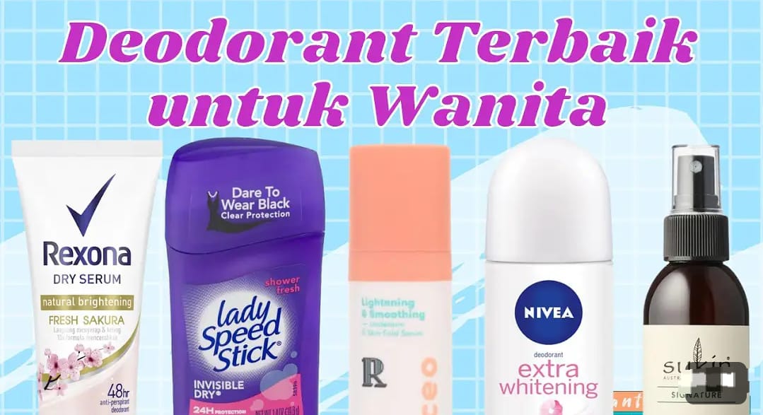 3 Merk Deodorant yang Bagus untuk Menghilangkan Bau Badan Wanita Termurah, Sekali Pakai Badan Bebas Keringat