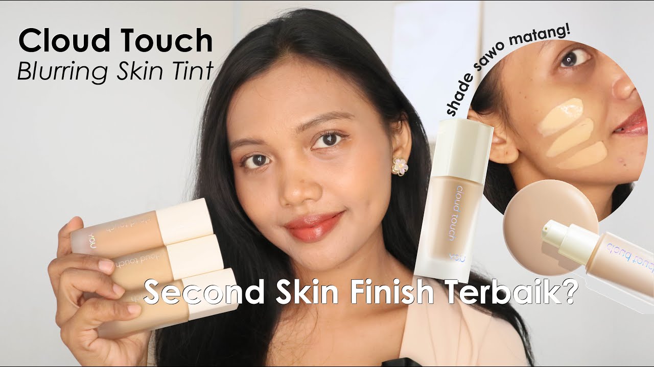 1 Produk Bikin Mulus! Review Skin Tint YOU Cloud Touch Blurring, Kulit Cantik  Natural Tanpa Bedak