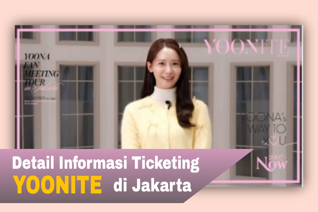 Informasi Terbaru Jumpa Fans Yoona di Indonesia, Detail Harga dan Tanggal Pembelian Tiket YOONITE di Jakarta!