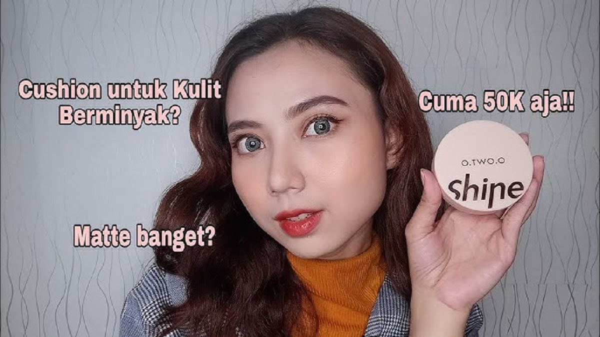 3 Rekomendasi Merek Cushion yang Terbaik untuk Kulit Berminyak, Bikin Wajah Glowing Bebas Kilap dan Gak Cakey