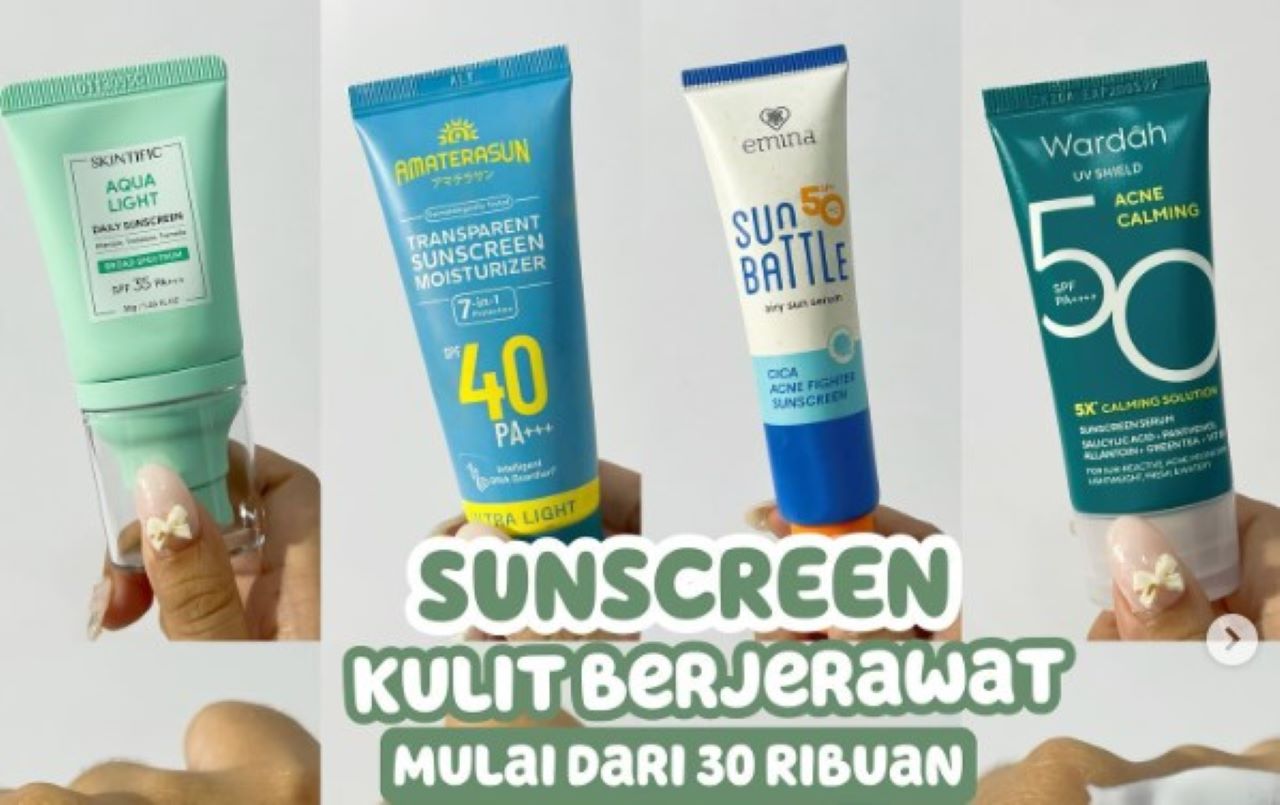 4 Rekomendasi Sunscreen Kulit Berjerawat Mulai dari 30 Ribuan, Gak Bikin Wajah Mengkilap Berlebih