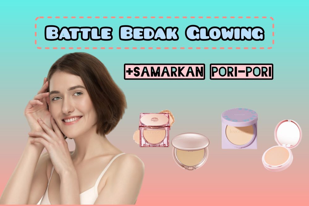 Review Battle 4 Bedak Glowing untuk Makeup Natural, Bikin Wajah jadi Lebih Segar dan Makin Lama, Makin Glowing