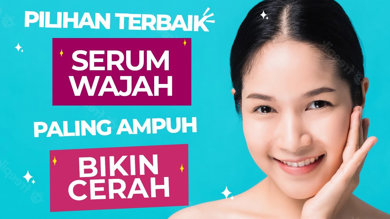 5 Serum Wajah yang Bagus untuk Memutihkan Kulit yang Susah Putih di Bawah 50 Ribuan