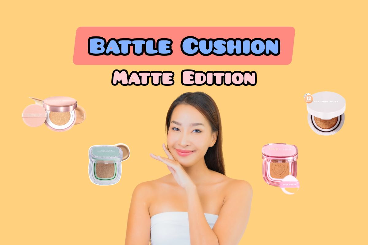Review Battle 4 Cushion Matte yang Coverage-nya Tinggi, Mana yang Lebih Tahan Lama dan Minim Ngecrack?