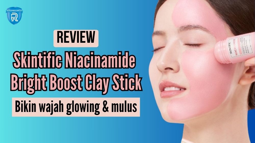 BARU! Review Skintific Niacinamide Bright Boost Clay Stick, Kecilkan Pori Sampai Cerahkan Warna Kulit Kusam