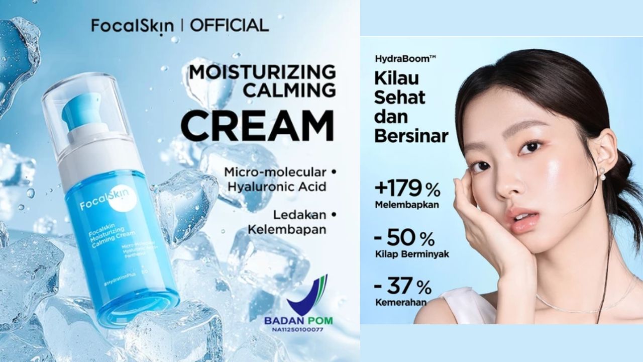 NEW LAUNCH! Review Focalskin Moisturizer Calming Cream, Efektif Kurangi Minyak Berlebih