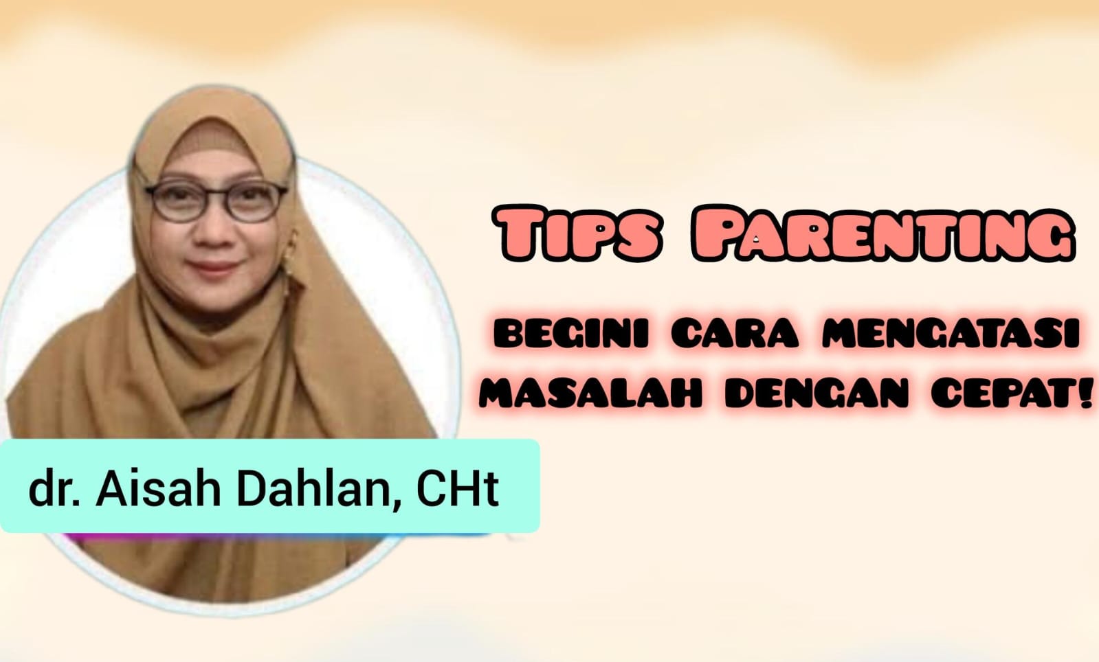 Tips Parenting dr Aisah Dahlan Mengatasi Masalah dengan Cepat, Solusi Orang Tua Menyelesaikan Masalah Anak