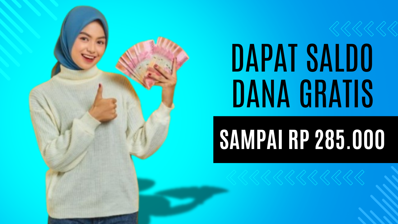 Ternyata Gampang Banget untuk Bisa Dapat Saldo DANA Gratis Sampai Rp 285.000 dengan Cara Cepat Ini