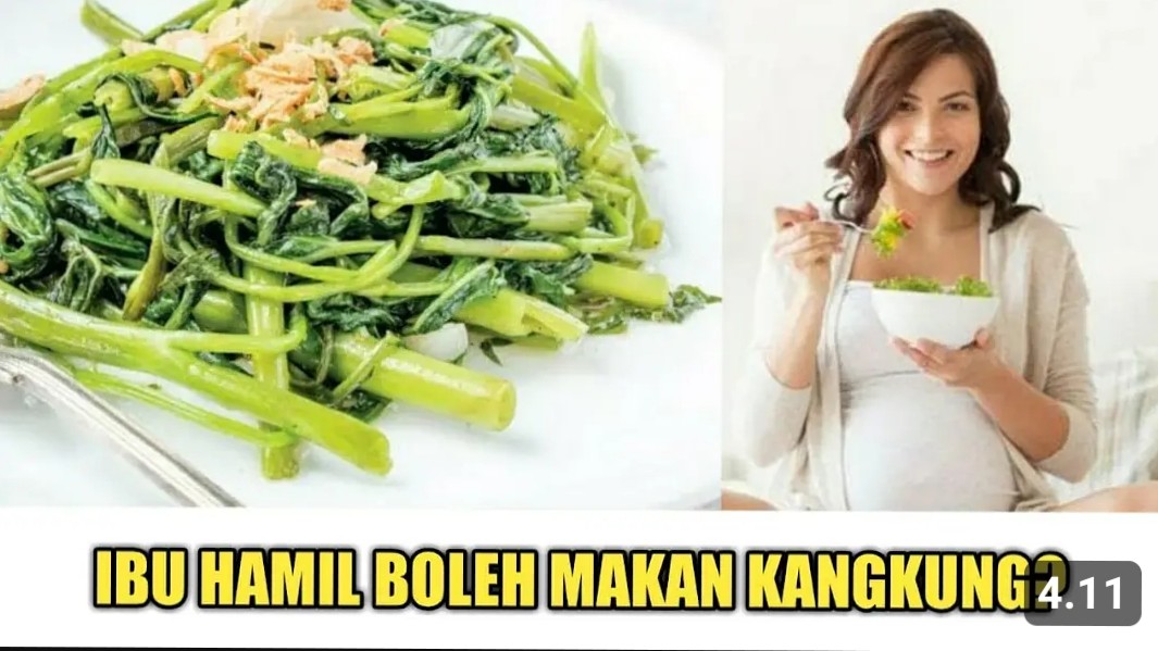 Apa yang Terjadi Bila Ibu Hamil Mengonsumsi Kangkung? Simak ini Jawabannya!