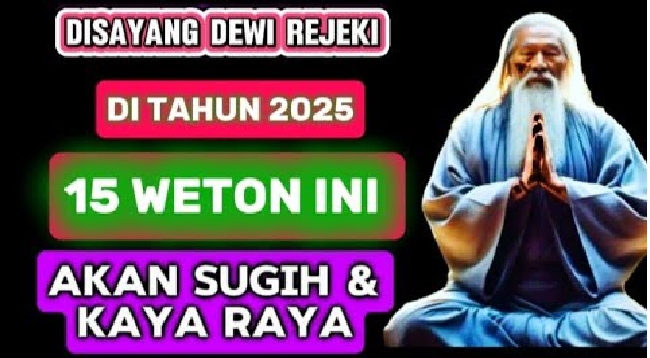 15 Weton yang Akan Kaya Raya dan Sugih di Tahun 2025 Menurut Primbon Jawa