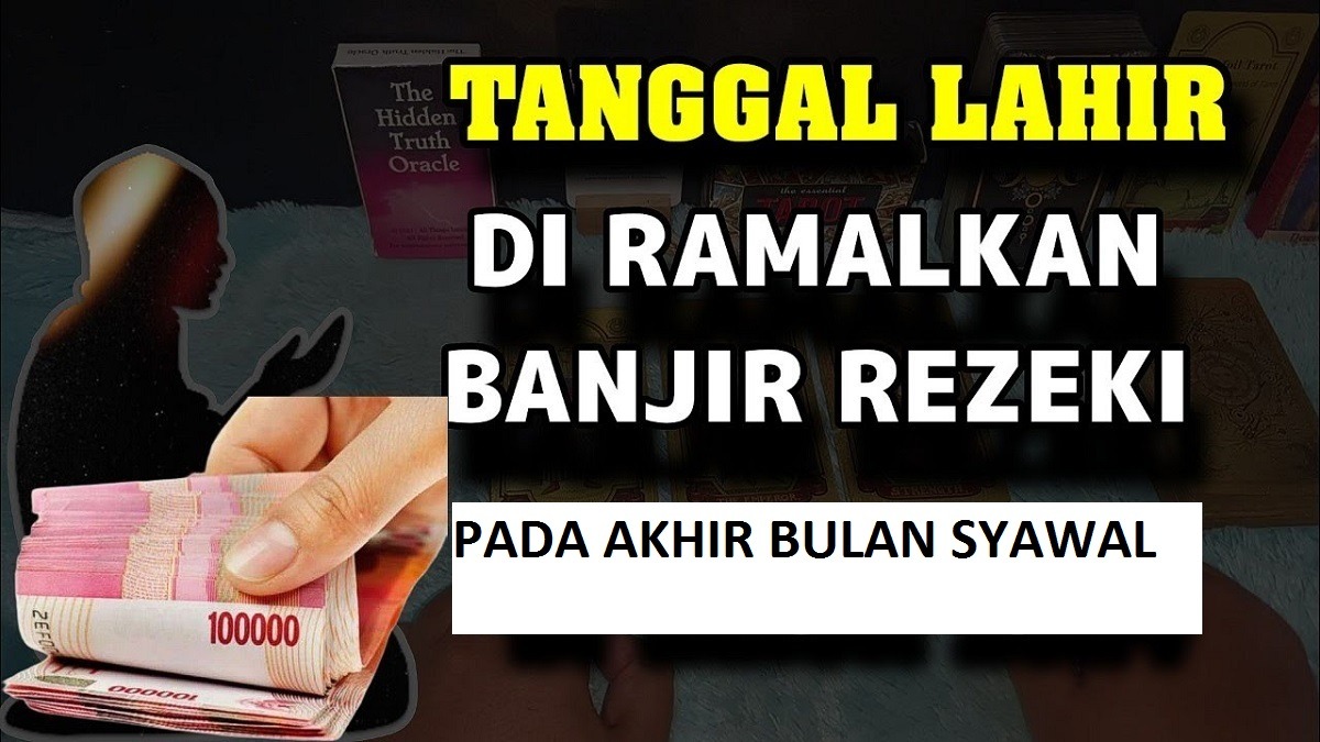 Terbebas Dari Nasib Sial! Inilah 3 Tanggal Lahir yang Diprediksi Akan Kebanjiran Rezeki di Akhir Bulan Syawal