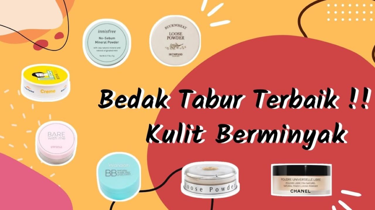 3 Bedak Tabur Terbaik untuk Wajah Berminyak, Samarkan Pori Bebas Kilap Seharian 