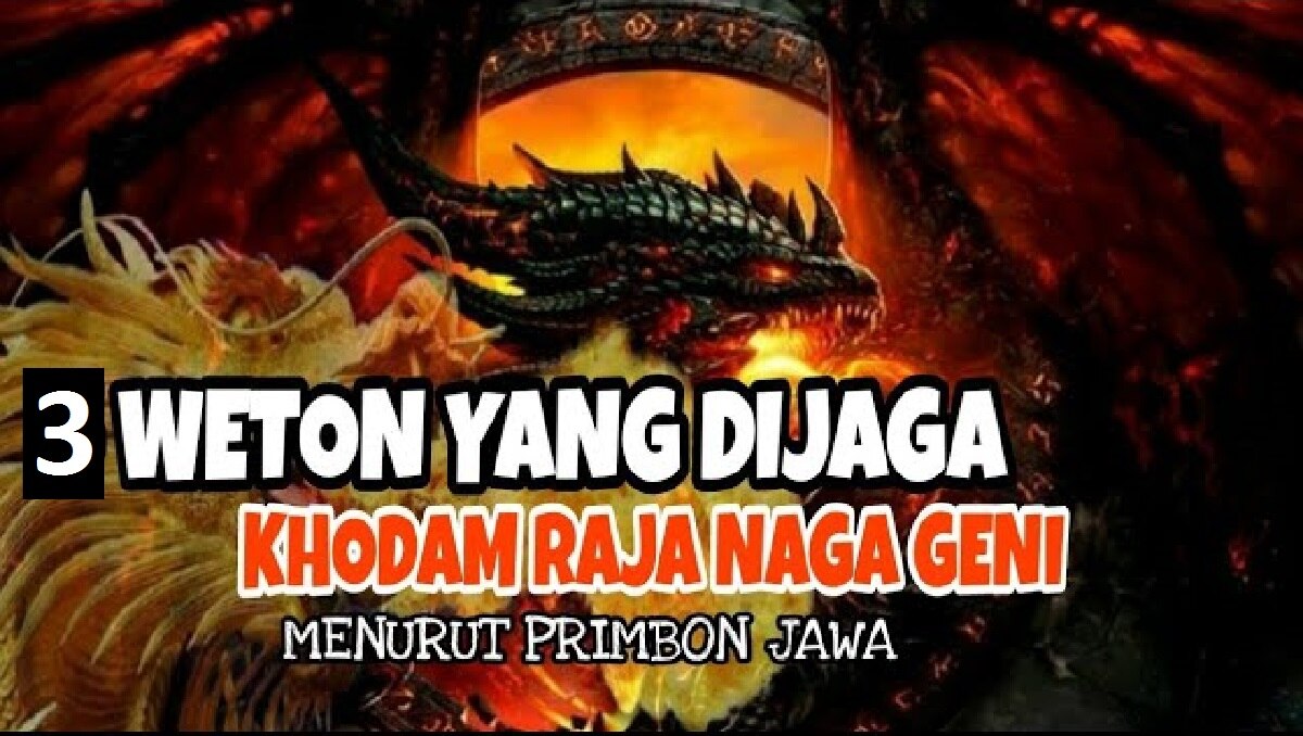 Primbon Jawa: Inilah 3 Weton Titisan Raja Naga Geni yang diprediksi Memiliki Karier dan Kepemimpinan Sukses