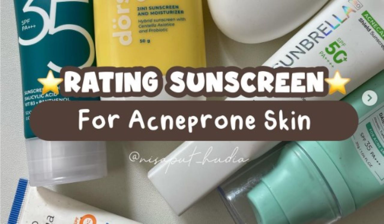 6 Merk Sunscreen yang Cocok untuk Kulit Berjerawat, Ada Wardah dengan Formula Super Ringan