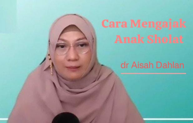 Cara Mengajak Anak Sholat Tanpa Terpaksa ala dr Aisah Dahlan, Cukup Lewat Tutur Kata yang Tepat!