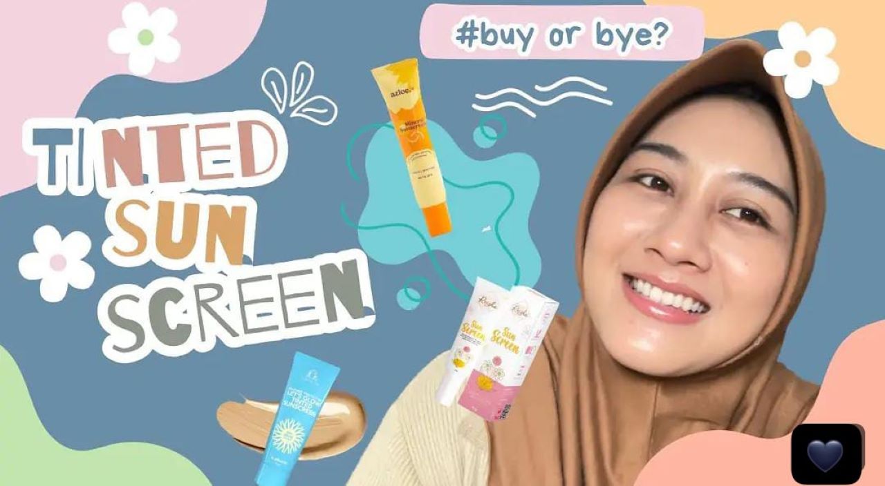 3 Rekomendasi Merk Tinted Sunscreen Penghilang Flek Hitam, Bikin Wajah Langsung Glowing dan Cerah