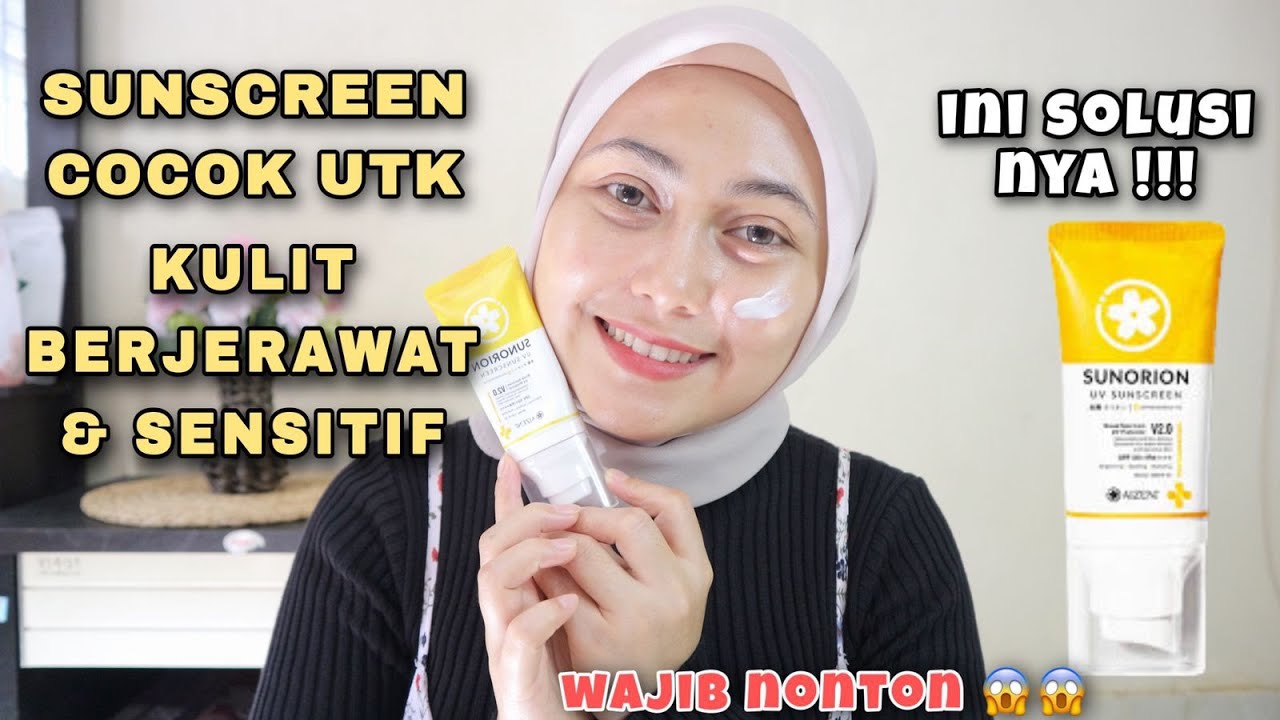 4 Sunscreen Terbaik untuk Kulit Sensitif Berjerawat, Bikin Kulit Glowing Bebas Noda Tanpa Iritasi