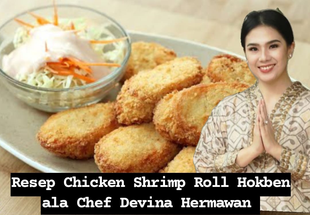 Ide Bekal untuk Anak, Resep Chicken Shrimp Roll Hokben ala Chef Devina Hermawan, Mudah dan Murah 