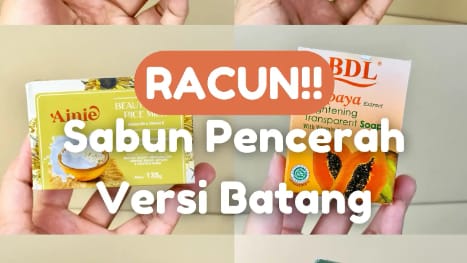 4 Sabun Batangan yang Bikin Kulit Putih, Rahasia Wajah Glowing dan Putih Bebas Kerutan Selamanya