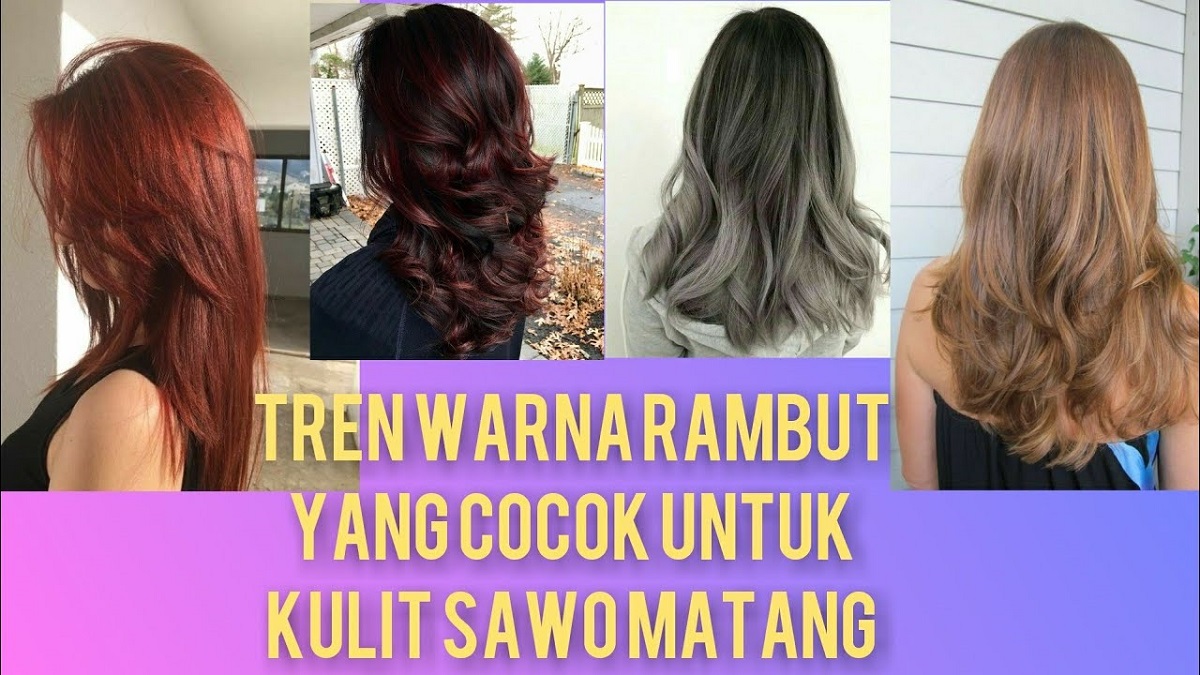 7 Inspirasi Warna Rambut yang Bagus untuk Kulit Sawo Matang, Tampil Perfect dengan Rambut Sehat dan Stylish 