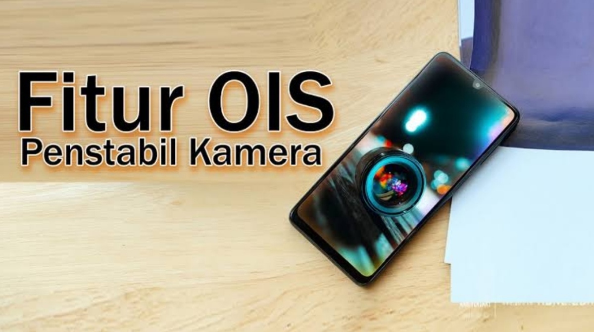 Cari Rekomendasi Hp Kamera Terbaik dan Termurah? Inilah 4 Hp 2 Jutaan dengan OIS Rekam Video Jadi Stabi!