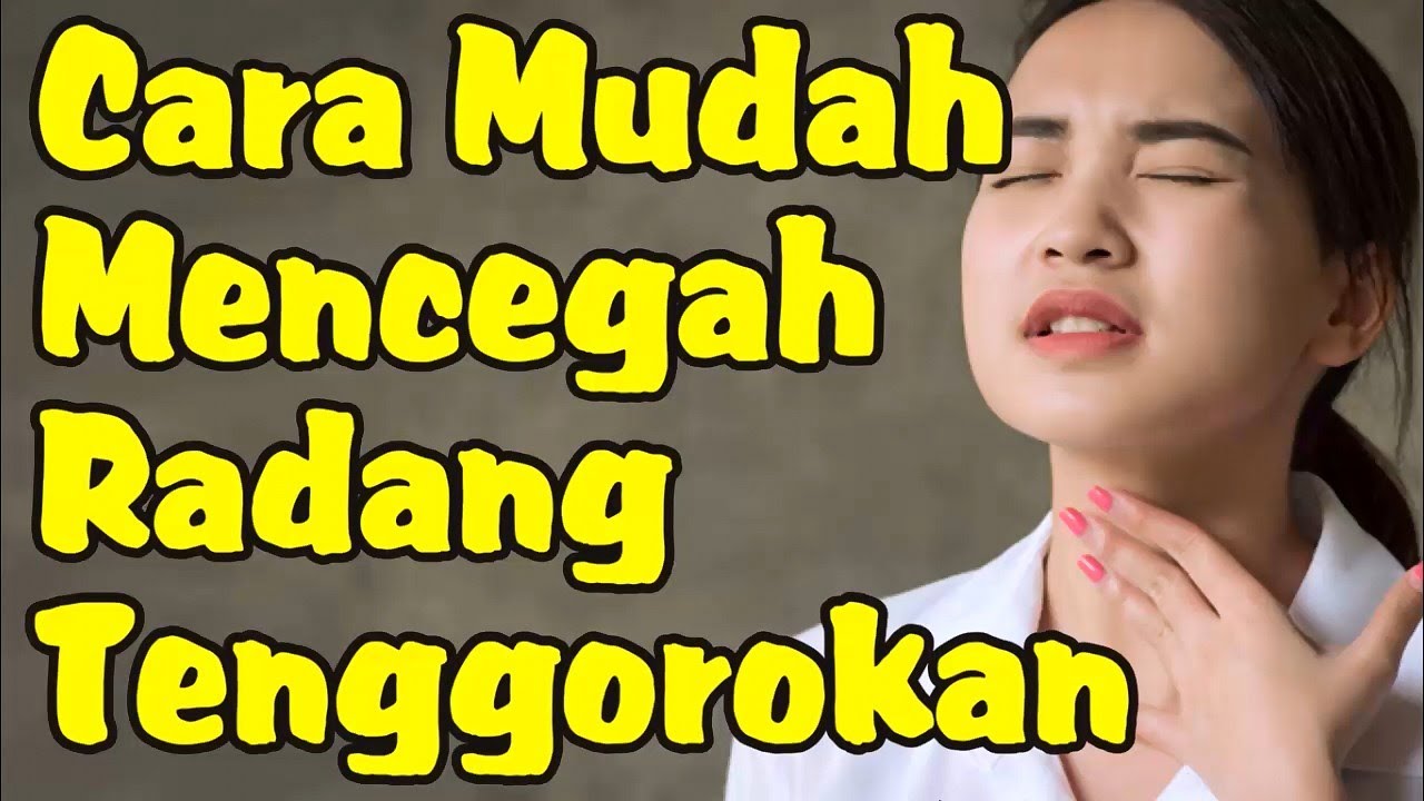 7 Cara Mencegah Radang Tenggorokan dengan Mudah, Dapat Dilakukan dari Rumah