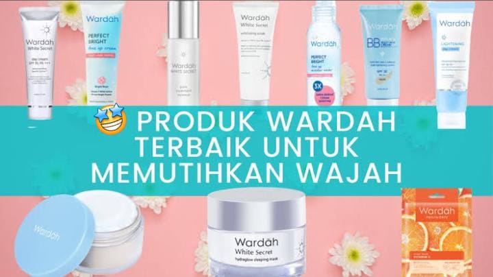 6 Produk Wardah yang Bikin Kulit Glowing dan Putih, Atasi Kulit Kusam dan Mencerahkan