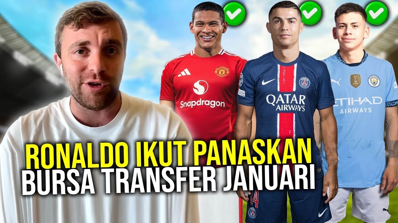 Cristiano Ronaldo Panaskan Bursa Transfer Januari 2025, Manchester City Kedatangan 