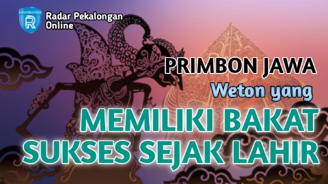 Primbon Jawa : Inilah Weton yang Memiliki Bakat Sukses Sejak Lahir, Mau Tahu Apa Saja?