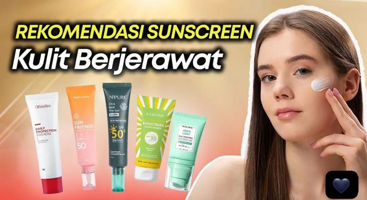 Sunscreen Khusus untuk Wajah Berjerawat Dibawah 50 Ribuan! Cocok Untuk Kecilkan Pori dan Hilangkan Flek