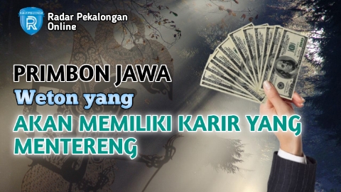 Inilah Weton yang Akan Memiliki Karir yang Mentereng menurut Primbon Jawa, Adakah Wetonmu?