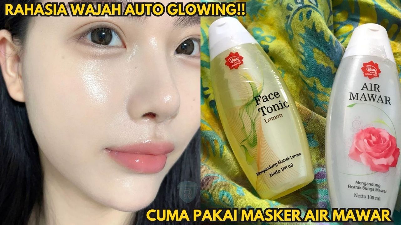 Inilah Resep Masker Air Mawar untuk Mencerahkan Kulit Kusam, Cuma 3 Langkah Wajah Auto Glowing