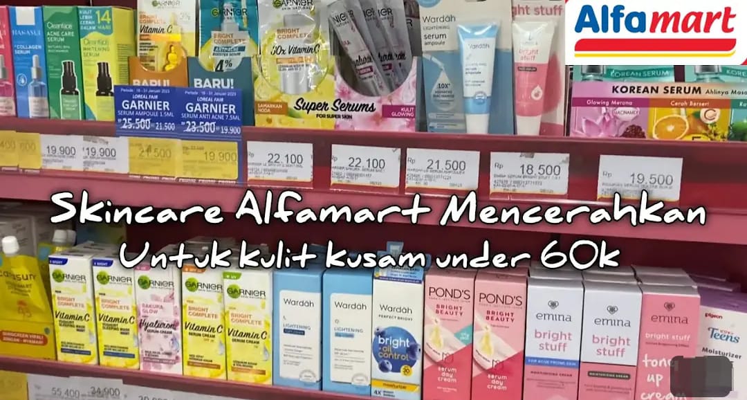 3 Merk Skincare Alfamart yang Bikin Glowing dan Putih Bebas Kusam, Kulit Bebas Penuaan Dini Tanpa Ribet