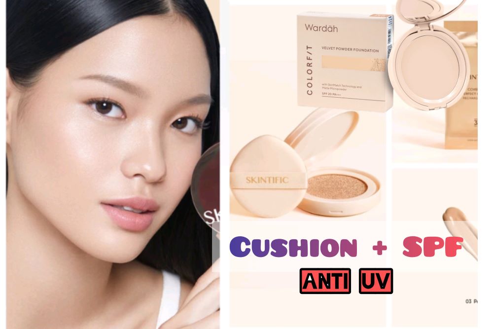 5 Cushion Anti UV dengan Kandungan SPF, Bisa Samarkan Segala Noda Hitam dengan Hasil Akhir yang Glowing 