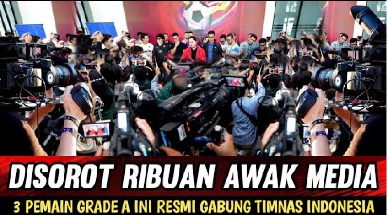 Kabar Gembira Timnas! 3 Pemain Grade A Resmi Bergabung dengan Timnas Indonesia, Siapa Saja?